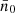 $ \bar{n}_0 $