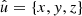 $ \hat{u} = \{x, y, z\} $