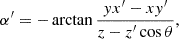 $$ \begin{aligned} \alpha ^{\prime }&= -\arctan \frac{yx^{\prime } - xy^{\prime }}{z - z^{\prime } \cos \theta }, \end{aligned} $$