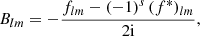 $$ \begin{aligned} B_{lm}&= -\frac{f_{lm} - (-1)^s \, (f^*)_{lm}}{2\mathrm{i}}, \end{aligned} $$