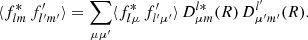 $$ \begin{aligned} \langle {f^*_{lm} \, f^{\prime }_{l^{\prime }m^{\prime }}}\rangle = \sum _{\mu \mu ^{\prime }} \langle {f^*_{l\mu } \, f^{\prime }_{l^{\prime }\mu ^{\prime }}}\rangle \, D^{l*}_{\mu m}(R) \, D^{l^{\prime }}_{\mu ^{\prime } m^{\prime }}(R). \end{aligned} $$