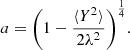 $$ \begin{aligned} a = \Biggl (1 - \frac{\langle {Y^2}\rangle }{2 \lambda ^2}\Biggr )^{\frac{1}{4}}. \end{aligned} $$