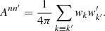 $$ \begin{aligned} A^{nn^{\prime }} = \frac{1}{4\pi } \sum _{k \equiv k^{\prime }} w_k w^{\prime }_{k^{\prime }}. \end{aligned} $$