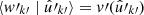 $ \langle{w\prime_{k\prime} \mid \hat{u}\prime_{k\prime}}\rangle = v\prime(\hat{u}\prime_{k\prime}) $