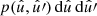 $ p(\hat{u}, \hat{u}\prime) \, \mathrm{d}\hat{u} \, \mathrm{d}\hat{u}\prime $