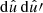 $ \mathrm{d}\hat{u} \, \mathrm{d}\hat{u}\prime $