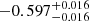 $ -0.597_{-0.016}^{+0.016} $