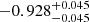$ -0.928_{-0.045}^{+0.045} $