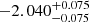 $ -2.040_{-0.075}^{+0.075} $