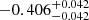 $ -0.406_{-0.042}^{+0.042} $