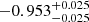 $ -0.953_{-0.025}^{+0.025} $