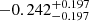 $ -0.242_{-0.197}^{+0.197} $