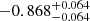 $ -0.868_{-0.064}^{+0.064} $