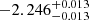 $ -2.246_{-0.013}^{+0.013} $