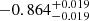 $ -0.864_{-0.019}^{+0.019} $