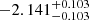 $ -2.141_{-0.103}^{+0.103} $