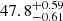 $ 47.8_{-0.61}^{+0.59} $