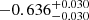 $ -0.636_{-0.030}^{+0.030} $