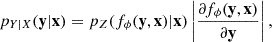 $$ \begin{aligned} p_{Y|X}(\mathbf y |\mathbf x ) = p_{Z}(f_\phi (\mathbf y , \mathbf x )|\mathbf x ) \left|\frac{\partial f_\phi (\mathbf y , \mathbf x )}{\partial \mathbf y }\right|, \end{aligned} $$