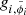 $ g_{i,\tilde{\phi}_i} $