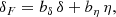 $$ \begin{aligned} \delta _F=b_\delta \, \delta + b_\eta \, \eta , \end{aligned} $$