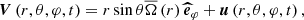 $$ \begin{aligned} {\boldsymbol{V}}\left(r,\theta ,\varphi ,t\right)=r\sin \theta {\overline{\Omega }}\left(r\right){\boldsymbol{\widehat{e}}}_{\varphi }+{\boldsymbol{u}}\left(r,\theta ,\varphi ,t\right), \end{aligned} $$