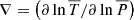 $ \nabla=\left(\partial\ln{\overline T}/\partial\ln{\overline P}\right) $