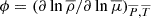 $ \phi=\left(\partial\ln{\overline\rho}/\partial\ln{\overline \mu}\right)_{{\overline P},{\overline T}} $