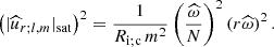 $$ \begin{aligned} \left(\vert {\widehat{u}}_{r;l,m}\vert _{\rm sat}\right)^2=\frac{1}{R_{\rm i;c}\,m^2}\left(\frac{{\widehat{\omega }}}{N}\right)^2\left(r{\widehat{\omega }}\right)^2. \end{aligned} $$