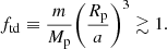 $$ \begin{aligned} f_\mathrm{td} \equiv \frac{m}{{M_{\rm p}}} \bigg (\frac{{R_{\rm p}}}{a}\bigg )^3 \gtrsim 1. \end{aligned} $$