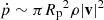 $ \dot{p} \sim \pi {R_{\mathrm{p}}}^2 \rho |\mathbf{v}|^2 $