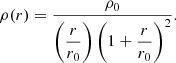 $ \rho(r) = \dfrac{\rho_0}{\left(\dfrac{r}{r_0}\right)\left(1+\dfrac{r}{r_0}\right)^2}. $