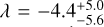 $\lambda = - 4.4_{ - 5.6}^{ + 5.0}$