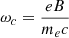 $ \omega_c = \frac{eB}{m_e c} $