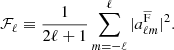 $$ \begin{aligned} \mathcal{F} _\ell \equiv \frac{1}{2\ell + 1} \sum _{m = -\ell }^{\ell }|a^{\overline{\mathrm{F}}}_{\ell m}|^2. \end{aligned} $$