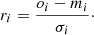 $$ \begin{aligned} r_i = \frac{o_i - m_i}{\sigma _i}\cdot \end{aligned} $$