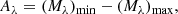 $$ \begin{aligned} A_{\lambda } = (M_{\lambda })_{\rm min} - (M_{\lambda })_{\rm max}, \end{aligned} $$