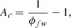 $$ \begin{aligned} A_c = \frac{1}{\phi _{fw}}-1, \end{aligned} $$