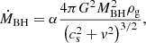 $$ \begin{aligned} \dot{M}_{\mathrm{BH} }=\alpha \frac{4 \pi G^2 M_{\mathrm{BH} }^2 \rho _{\rm g}}{\left(c_{\mathrm{s} }^2+v^2\right)^{3/2}}, \end{aligned} $$