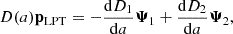 $$ \begin{aligned} {D}(a) \mathbf p _\mathrm{LPT}&= - \dfrac{\mathrm{d} D_1}{\mathrm{d} a} \boldsymbol{\Psi }_1 + \dfrac{\mathrm{d} D_2}{\mathrm{d} a} \boldsymbol{\Psi }_2 , \end{aligned} $$