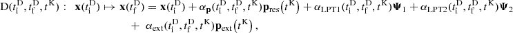 $$ \begin{aligned} \mathrm{D} (t_\mathrm{i} ^\mathrm{D} ,t_\mathrm{f} ^\mathrm{D} ,t^\mathrm{K} ) :&\quad \mathbf x (t_\mathrm{i} ^\mathrm{D} ) \mapsto \mathbf x (t_\mathrm{f} ^\mathrm{D} ) = \mathbf x (t_\mathrm{i} ^\mathrm{D} ) + \alpha _\mathbf p (t_\mathrm{i} ^\mathrm{D} , t_\mathrm{f} ^\mathrm{D} , t^\mathrm{K} ) \mathbf p _\mathrm{res} \!\left(t^\mathrm{K} \right) + \alpha _\mathrm{LPT1} (t_\mathrm{i} ^\mathrm{D} , t_\mathrm{f} ^\mathrm{D} , t^\mathrm{K} ) \boldsymbol{\Psi }_1 + \alpha _\mathrm{LPT2} (t_\mathrm{i} ^\mathrm{D} , t_\mathrm{f} ^\mathrm{D} , t^\mathrm{K} ) \boldsymbol{\Psi }_2 \nonumber \\&\quad \quad \quad \quad \quad \quad \quad + \,\, \alpha _\mathrm{ext} (t_\mathrm{i} ^\mathrm{D} , t_\mathrm{f} ^\mathrm{D} , t^\mathrm{K} ) \mathbf p _\mathrm{ext} \!\left(t^\mathrm{K} \right), \end{aligned} $$