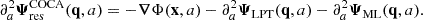 $$ \begin{aligned} \partial _a^2 \boldsymbol{\Psi }_\mathrm{res} ^\mathrm{COCA} (\mathbf q ,a) = -\boldsymbol{\nabla } \Phi (\mathbf x ,a) - \partial _a^2 \boldsymbol{\Psi }_\mathrm{LPT} (\mathbf q ,a) - \partial _a^2 \boldsymbol{\Psi }_\mathrm{ML} (\mathbf q ,a). \end{aligned} $$