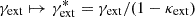 $ \gamma_{\mathrm{ext}} \mapsto \gamma_{\mathrm{ext}}^{\ast} = \gamma_{\mathrm{ext}}/(1 - \kappa_{\mathrm{ext}}) $