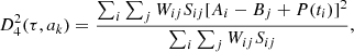 $$ \begin{aligned} D^2_4(\tau , a_k) = \frac{\sum _i \sum _j W_{ij} S_{ij}[A_i - B_j + P(t_i)]^2}{\sum _i \sum _j W_{ij} S_{ij}} , \end{aligned} $$