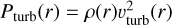 ${P_{{\rm{turb }}}}(r) = \rho (r)\v _{{\rm{turb }}}^2(r)$