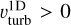 $\v _{{\rm{turb }}}^{1{\rm{D}}} > 0$