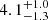 $ 4.1 ^{+1.0}_{-1.3} $