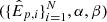 $ (\{\hat{E}_{p,i}\}_{i=1}^{N}, \alpha, \beta ) $