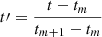 $ t{\prime}=\dfrac{t-t_m}{t_{m+1}-t_m} $