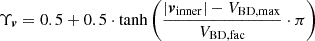 $ \Upsilon_{\boldsymbol{v}}=0.5+0.5\cdot \tanh\left(\frac{\left|\boldsymbol{v}_{\mathrm{inner}}\right|-V_{\mathrm{BD, \max}}}{V_{\mathrm{BD,fac}}}\cdot \pi\right) $